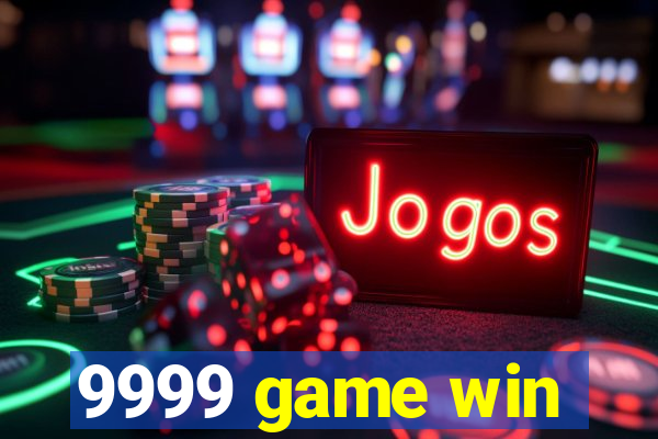 9999 game win